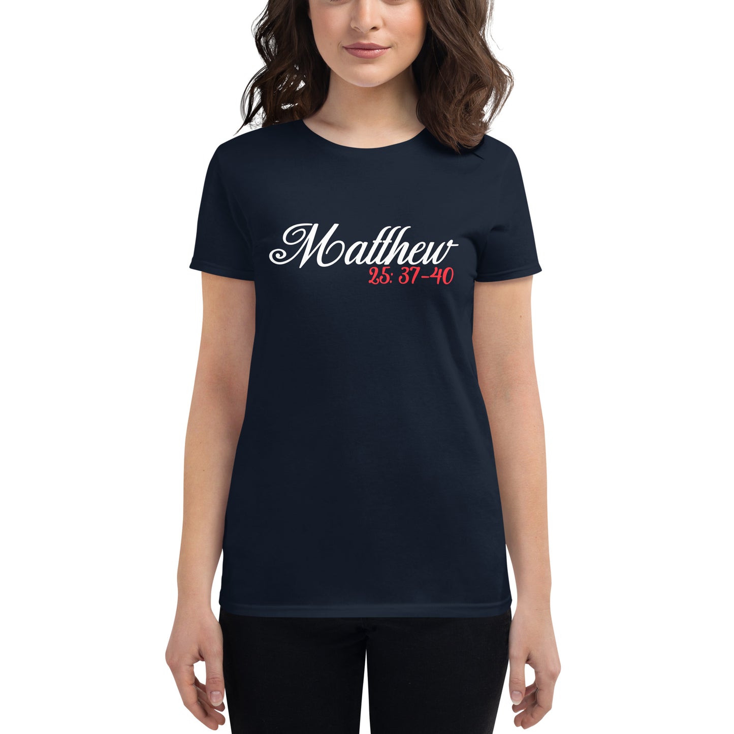 Matthew 25: 37-40 Women's short sleeve t-shirt